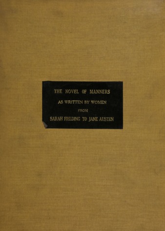 The novel of manners as written by women from Sarah Fielding to Jane Austen. thumbnail