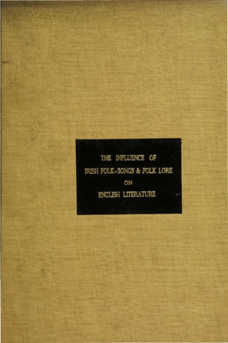 The influence of Irish folk-songs and folk-lore on English literature. thumbnail