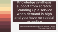 Knowledge synthesis support from scratch: Standing up a service when demand is high and you have no special expertise thumbnail