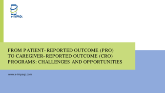 From Patient-Reported Outcome (PRO) to Caregiver-Reported Outcome Programs: Challenges and Opportunities thumbnail