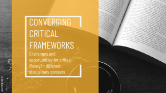 Converging critical frameworks: Challenges and opportunities for critical theory in different disciplinary contexts thumbnail