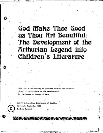 God make thee good as thou art beautiful : the development of the Arthurian legend into children's literature thumbnail