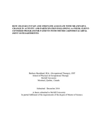 How changes in pain and strength associate with meaningful change in activity and participation following a 6 week client-centered program for patients with thumb carpometacarpal joint osteoarthrtitis thumbnail