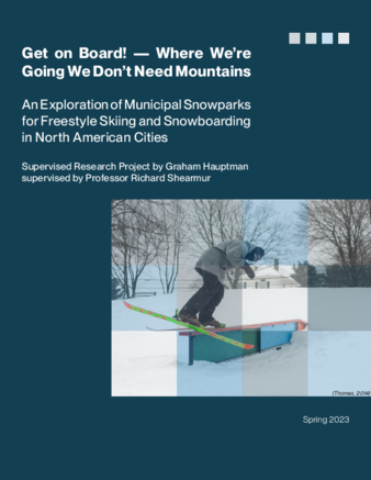 Get on Board! — Where We’re Going We Don’t Need Mountains An Exploration of Municipal Snowparks for Freestyle Skiing and Snowboarding in North American Cities thumbnail