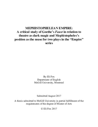 Mephistophelean empire: a critical study of Goethe's Faust in relation to theatre as a dark magic and Mephistopheles's position s the muse for two plays in the Empire series thumbnail