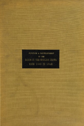 The purpose and development of the dance in the English drama from 1590 to 1642. thumbnail