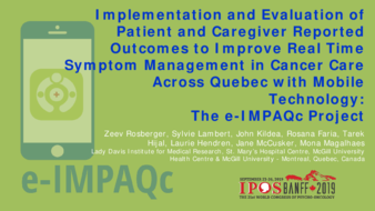 Implementation and Evaluation of Patient and Caregiver Reported Outcomes to Improve Real Time Symptom Management in Cancer Care Across Quebec with Mobile Technology: The e-IMPAQc Project thumbnail