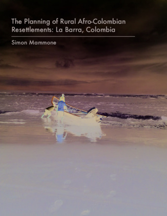 The Planning of Rural Afro-Colombian Resettlements: La Barra, Colombia thumbnail