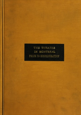 A history of the theatre in Montreal prior to Confederation thumbnail