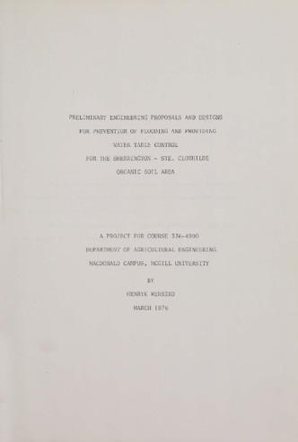 Preliminary Engineering Proposals and Designs for Prevention of Flooding and Providing Water Table Control for the Sherrington-Ste. Clothilde Organic Soil Area thumbnail