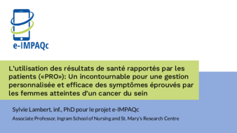 L’utilisation des résultats de santé rapportés par les patients («PRO»): Un incontournable pour une gestion personnalisée et efficace des symptômes éprouvés par les femmes atteintes d’un cancer du sein thumbnail